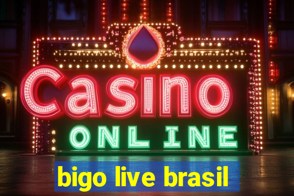 bigo live brasil